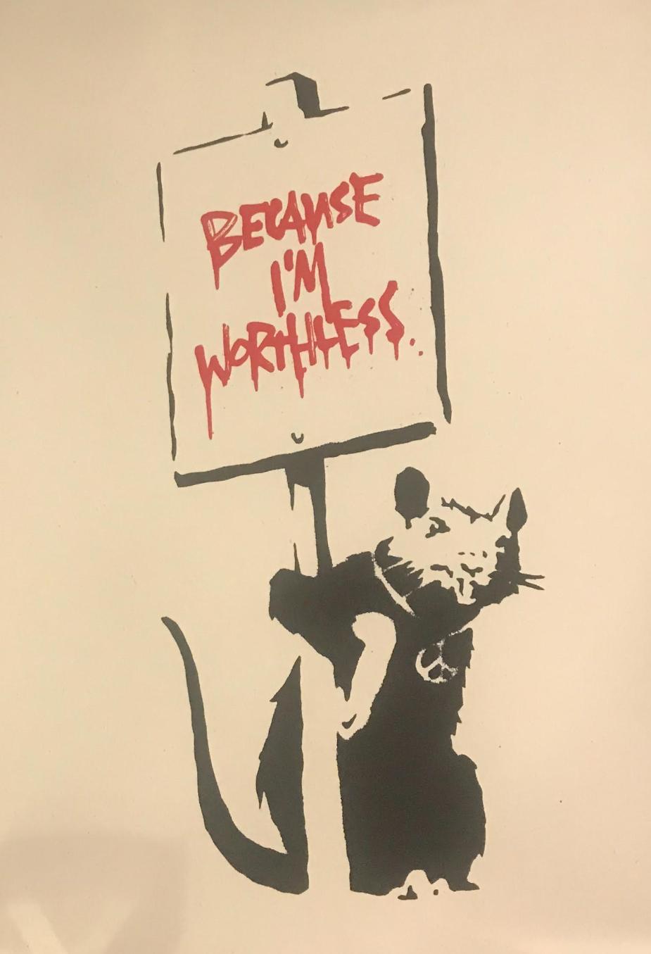 After Banksy - Because i'm worthless