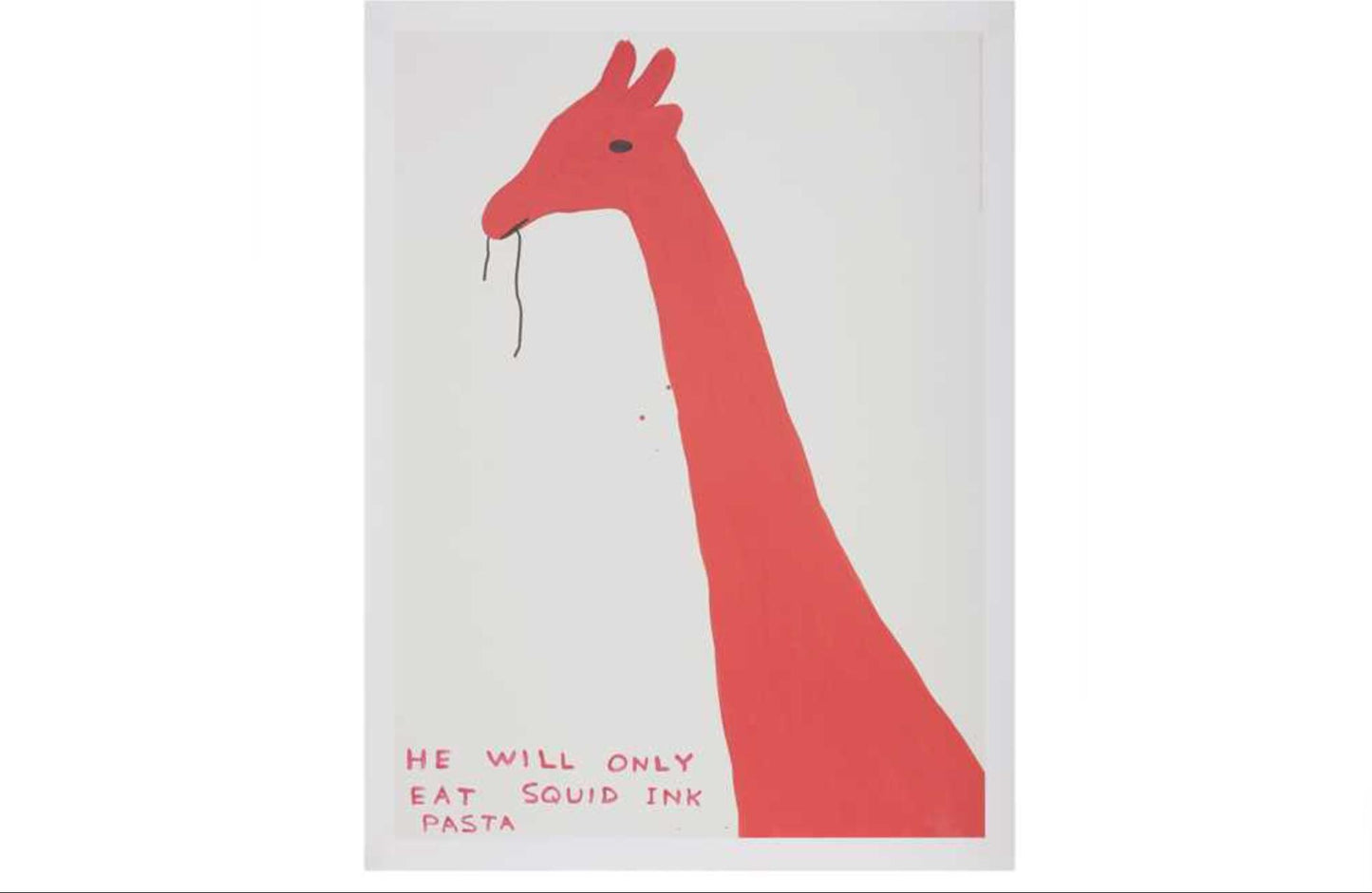 David Shrigley - You are too close, I will not fight, Some of my friends are pigs, He will only eat squid ink pasta